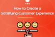 How to Create a Satisfying Customer Experience